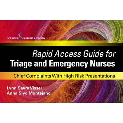 Rapid Access Guide for Triage and Emergency Nurses - by  Lynn Sayre Visser & Anna Sivo Montejano (Spiral Bound)