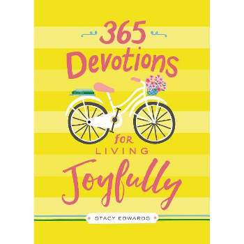 365 Devotions for Living Joyfully - by  Victoria Doulos York (Hardcover)