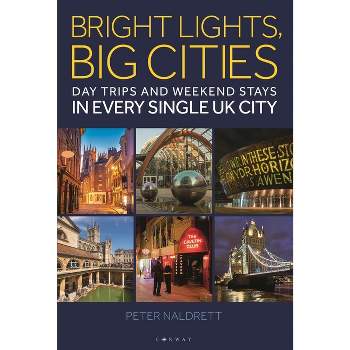 Bright Lights, Big Cities - by  Peter Naldrett (Paperback)