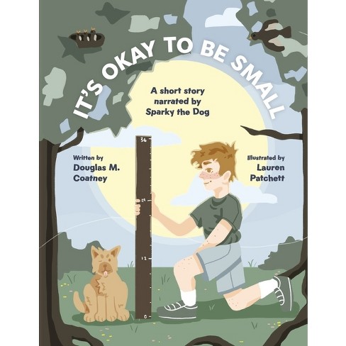 It's Okay To Be Small - By Douglas M Coatney (hardcover) : Target