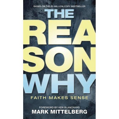 The Reason Why - by  Mark Mittelberg (Paperback)