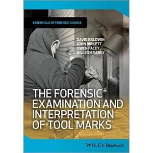 The Forensic Examination and Interpretation of Tool Marks - (Essentials of Forensic Science) (Paperback) - 1 of 1