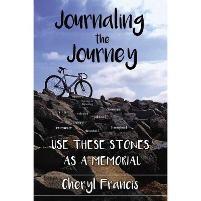 Journaling the Journey - by  Cheryl Francis (Paperback)