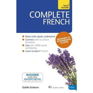 Complete French Beginner to Intermediate Course - by  Gaelle Graham (Paperback) - 1 of 1