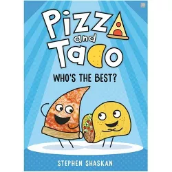 Pizza and Taco: Who's the Best? - by  Stephen Shaskan (Hardcover)