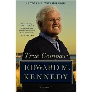 True Compass - by  Edward M Kennedy (Paperback) - 1 of 1