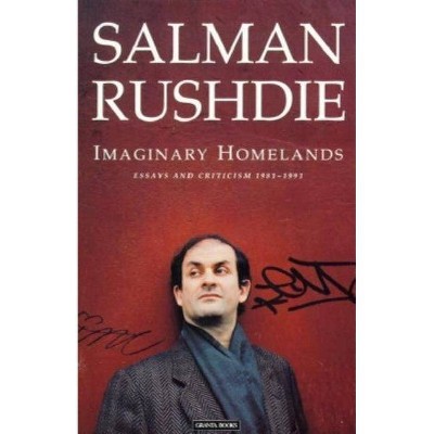 Imaginary Homelands - by  Salman Rushdie (Paperback)
