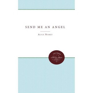 Send Me an Angel - (Enduring Editions) by  Alice Nisbet (Paperback) - 1 of 1