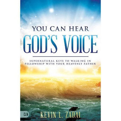 You Can Hear God's Voice - by  Kevin Zadai (Paperback)