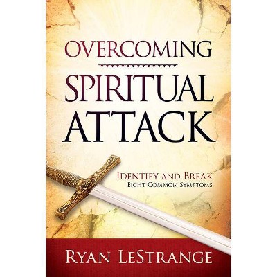  Overcoming Spiritual Attack - by  Ryan Lestrange (Paperback) 