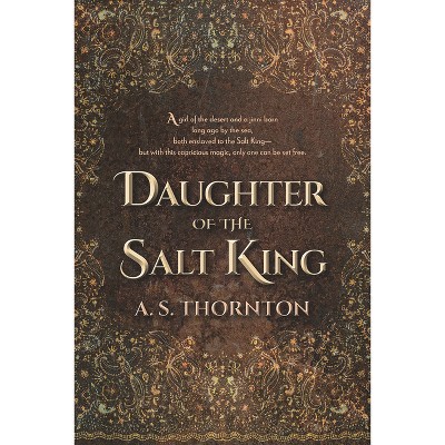 Daughter of the Salt King - (The Salt Chasers) by  A S Thornton (Paperback)