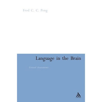 Language in the Brain - by  Fred C C Peng (Paperback)