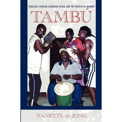 Tambú - (Ethnomusicology Multimedia) by  Nanette de Jong (Paperback)