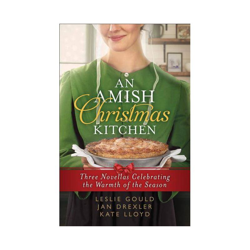 An Amish Christmas Kitchen - 3rd Edition by  Leslie Gould & Jan Drexler & Kate Lloyd (Paperback), 1 of 2