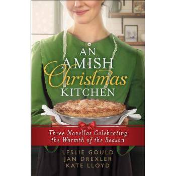 An Amish Christmas Kitchen - 3rd Edition by  Leslie Gould & Jan Drexler & Kate Lloyd (Paperback)