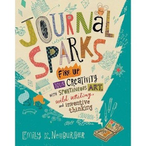 Journal Sparks - by  Emily K Neuburger (Paperback) - 1 of 1