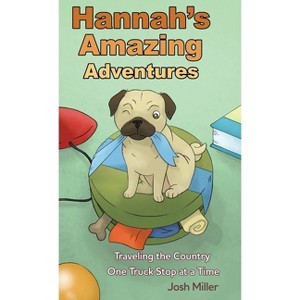 Hannah's Amazing Adventures - by  Josh Miller (Hardcover) - 1 of 1