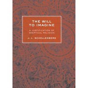 The Will to Imagine - by  J L Schellenberg (Paperback) - 1 of 1