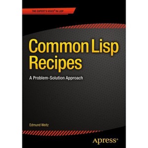 Common LISP Recipes - by  Edmund Weitz (Paperback) - 1 of 1