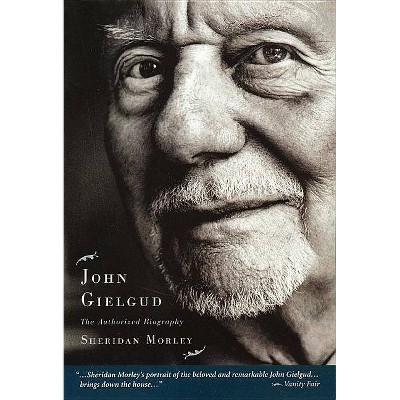 John Gielgud - (Applause Books) by  Sheridan Morley (Paperback)