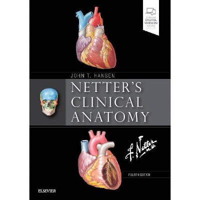 Netter's Clinical Anatomy - (Netter Basic Science) 4th Edition by  John T Hansen (Paperback)