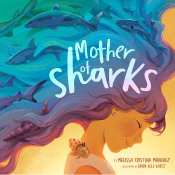 Mother of Sharks - by  Melissa Cristina Márquez (Hardcover)