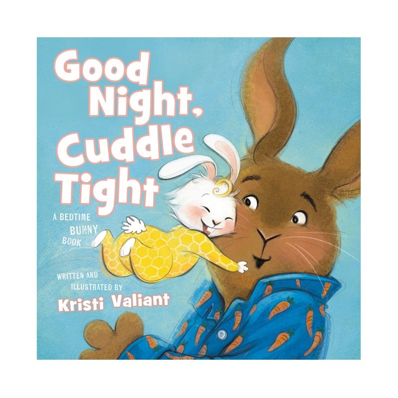Good Night, Cuddle Tight - (Kristi Valiant's Bunny Tails) by  Kristi Valiant (Board Book), 1 of 2