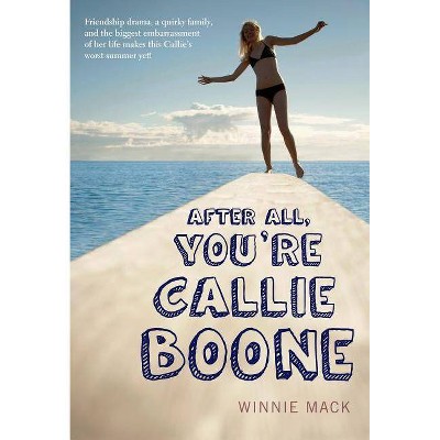 After All, You're Callie Boone - by  Winnie Mack (Paperback)