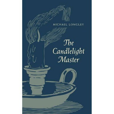 The Candlelight Master - by  Michael Longley (Paperback)