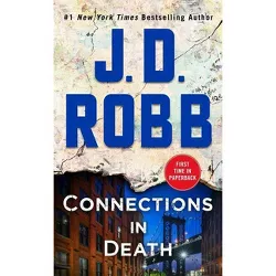 Connections in Death : An Eve Dallas Novel -  (In Death) by J. D. Robb (Paperback)