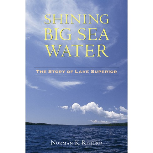 Shining Big Sea Water - by  Norman K Risjord (Paperback) - image 1 of 1