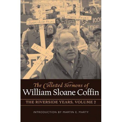 The Collected Sermons of William Sloane Coffin, Volume Two - (Hardcover)