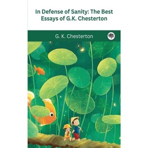 In Defense Of Sanity - by G K Chesterton - 1 of 1