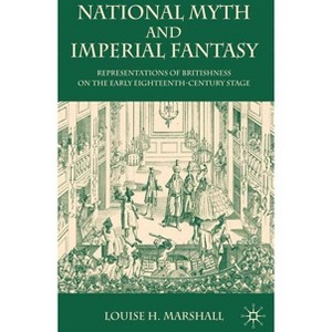 National Myth and Imperial Fantasy - by  Louise H Marshall (Hardcover) - 1 of 1