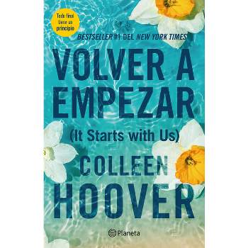 Volver a Empezar / It Starts with Us (Spanish Edition) - by  Colleen Hoover (Paperback)