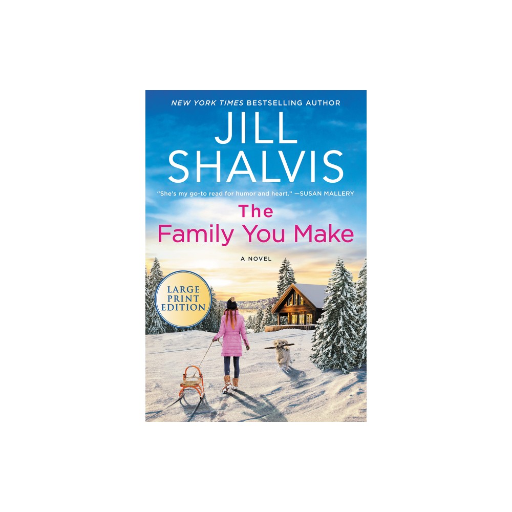 ISBN 9780063211414 product image for The Family You Make - (Sunrise Cove) Large Print by Jill Shalvis (Paperback) | upcitemdb.com