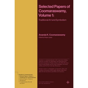 Selected Papers of Coomaraswamy, Volume 1 - by Ananda K Coomaraswamy - 1 of 1