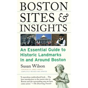 Boston Sites & Insights - by  Susan Wilson (Paperback) - 1 of 1