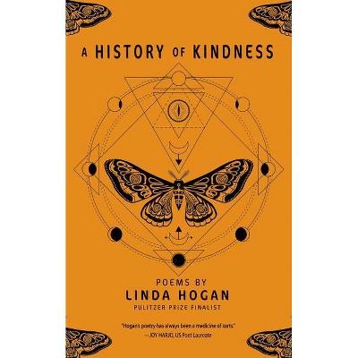 A History of Kindness - by  Linda Hogan (Paperback)