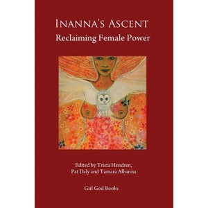 Inanna's Ascent - by  Trista Hendren & Tamara Albanna (Paperback) - 1 of 1