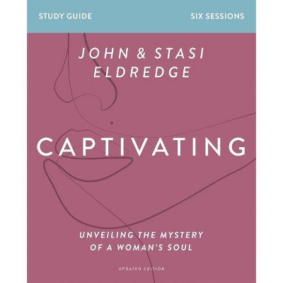 Captivating Study Guide, Updated Edition - by  Stasi Eldredge (Paperback)