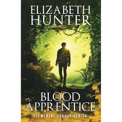 Blood Apprentice - (Elemental Legacy) by  Elizabeth Hunter (Paperback)