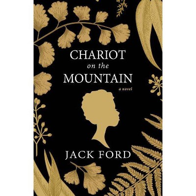  Chariot on the Mountain - by  Jack Ford (Hardcover) 