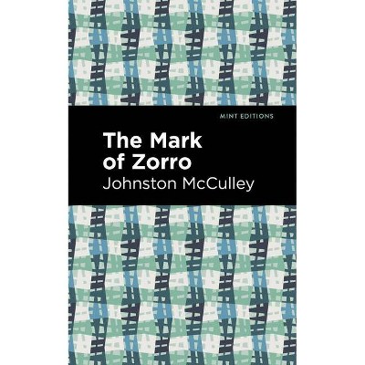 The Mark of Zorro - (Mint Editions) by  Johnston McCulley (Paperback)