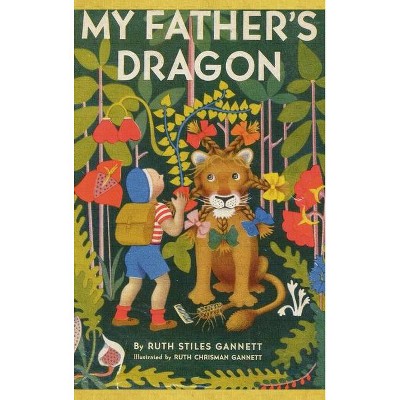 My Father's Dragon - by  Ruth Stiles Gannett (Hardcover)