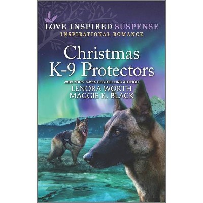 Christmas K-9 Protectors - (Alaska K-9 Unit) by  Maggie K Black & Lenora Worth (Paperback)