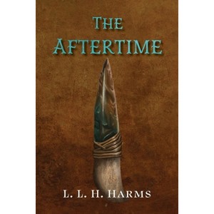 The Aftertime - by L L H Harms - 1 of 1