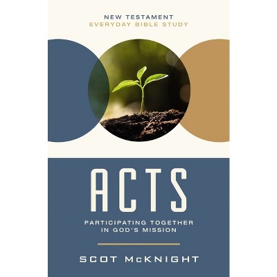 Acts - (New Testament Everyday Bible Study) by  Scot McKnight (Paperback)
