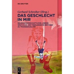 Das Geschlecht in Mir - by  Gerhard Schreiber (Paperback) - 1 of 1