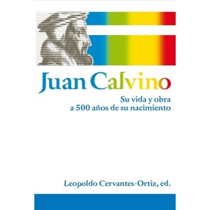 El Juan Calvino - by  Thomas Nelson (Paperback) - 1 of 1